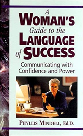 A Woman's Guide to the language of Success by Phyllis Mindell